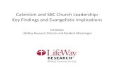 Calvinism and SBC Church Leadership: Key and …Ed Stetzer, LifeWay Research Director and Resident Missiologist Title Microsoft PowerPoint - Calvinism and Southern Baptist Church Leadership