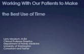 Working With Our Patients to Make the Best Use of …...2019/03/13  · Working With Our Patients to Make the Best Use of Time Larry Mauksch, M.Ed Clinical Professor Emeritus Department