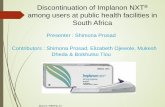 Discontinuation of Implanon NXT among users at public ...drill.org.za/.../wp-content/uploads/...of-Implanon.pdf · Implanon NXT . Early User Discontinuation. Poor monitoring& Lack