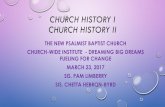 THE NEW PSALMIST BAPTIST CHURCH CHURCH-WIDE …newpsalmist.org/downloads/ChurchHistory-3.pdf · dreaming big dreams; fueling for change “the baptists” • originated in england,
