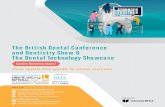 The British Dental Conference and Dentistry Show & …...The British Dental Conference and Dentistry Show & The Dental Technology Showcase Your quick-fire guide to show success Organised
