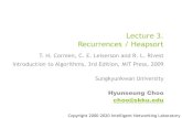 Lecture 3. Recurrences / Heapsort - SKKUmonet.skku.edu/wp-content/uploads/2020/03/Algorithm_03.pdf · 2020. 3. 8. · Recurrences / Heapsort T. H. Cormen, C. E. Leiserson and R. L.