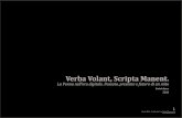 Verba Volant, Scripta Manent. - Daniele Basso€¦ · In un processo continuo di rarefazione della materia verso il mondo virtuale, di smaterializzazione degli oggetti e . ricostruzione