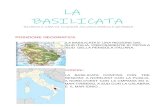 LA BASILICATA - Altervista · la basilicata ricerca a cura di zouhair ,silvano,serena e giorgia posizione geografica la basilicata e’ una regione del sud italia, precisamente si