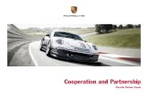 Cooperation and Partnership - Porsche...Porsche Sports Cup. The Porsche Sports Cup is a customer race series that bridges the gap between the Club Sport scene and the Porsche onemake