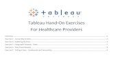 Overview€¦ · Web viewTableau Hand-On Exercises For Healthcare Providers Overview2 Exercise 1 – Connecting to Data3 Exercise 2 – Exploring the Data4 Exercise 3 – Geographic