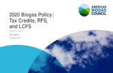 2020 Biogas Policy: Tax Credits, RFS, and LCFS...American Biogas Council The US Biogas Market Current 254 on Farm 1,269 Water 66 Food Scrap 645 at Landfills Potential 8,300 on Farm