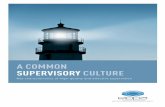 A COMMON SUPERVISORY CULTURE - EIOPA€¦ · common understanding of supervisory objectives and a common view on the key characteristics of high-quality and effective supervision.