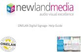 ONELAN Digital Signage- Help Guide - Newland Media Audio ... · Index ONELAN Digital Signage help guide 12 You will then see this screen, the first selection is audio, if you want