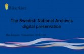 The Swedish National Archives digital preservationDigital preservation at the National Archives • History: Archival deliveries of digital data since the 1970:s Large scale digitization