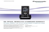 KX-TPA60, WIRELESS STANDARD HANDSET - Panasonic Business€¦ · COMMUNICATIONS SOLUTIONS KX-TPA60, WIRELESS STANDARD HANDSET OPTIONAL HANDSET FOR THE KX-TGP600 SMART IP WIRELESS
