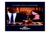 STUDENT BALL PACKAGES - Hilton€¦ · Set three course meal, complimentary room hire, linen table cloths and napkins, Red carpet arrival, Disco & DJ, Bar facilites. £24.00 per person