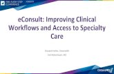 eConsult: Improving Clinical Workflows and Access … info/esc...Reassess prn if anything changes. Referrer Question Specialist Response How eConsult Improves Clinical Workflows Patients