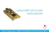 mbed NXP LPC11U24 Hello World!...Hello Worldや スタート・ガイドが 用意されています • コンパイラへのリンクも このページにあります はじめてみよう