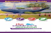 Educator Program Guide - The Children's Museum | in West ...€¦ · Our entire staff takes great pride in bringing you this Education Programming Guide for the 2016 – 2017 year.