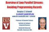Overview of Java Parallel Streams: Avoiding Programming Hazardsschmidt/cs891f/2019-PDFs/6.2.3... · 2019. 10. 14. · 2 •Know how aggregate operations & functional programming features