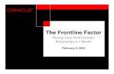 The Frontline Factor - Oracle · The Frontline Factor examined banks’ current priorities and performance in a range of relationship management initiatives New account opening Relationship