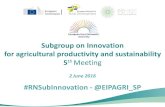 Subgroup on Innovation for agricultural productivity and ... · 6/2/2016  · Subgroup on Innovation for agricultural productivity and sustainability 5th Meeting –2 June 2016 Morning