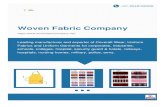 Woven Fabric Companylinen & Duvet covers, Camouflage Fabrics Uniforms, Hotel Uniforms, Hospital Uniforms, Security Uniforms, Protective Uniforms and Casual Wear. These are known for