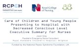 Care of Children and Young People Presenting to Hospital ... · Care of Children and Young People Presenting to Hospital with Decreased Conscious Level Executive Summary for Nurses