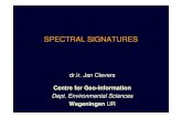 RS Ch2 Spectral signatures · dr.ir. Jan Clevers Centre for Geo-Information Dept. Environmental Sciences Wageningen UR Wageningen UR 2010 Subjects Spectral Signatures • Spectral