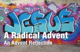 A Radical Advent - AnglicanOverseasAid · Advent is a time of intentional reflection on the coming of Christ into the world. It is a time when many people think about the traditional