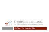 Week10 SportsScheduling Video1 · 2019. 11. 22. · The Traditional Way 15.071x - Sports Scheduling: An Introduction to Integer Optimization 3 • Until recently, schedules mostly