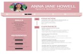 ANNA JANE HOWELL...ANNA JANE HOWELL Sports Anchor/Reporter EXPERIENCE ˜ ˜ ˇ• ˜†“‘ˇ†““ ’ˇšˇ˜˚˛˝˙ˆ ˝ ˙ ˙ ... AJH Resume Created Date 3/8/2019 11:37:42