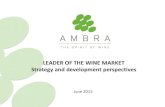 LEADER OF THE WINE MARKET Strategy and development ... · AMBRA in brief 1992 – establishment of AMBRA S.A. 1995 – leader of the sparkling wine segment 1997 – acquisition of