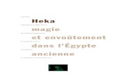 Heka, magie et envoutement dans l'Egypte ancienne · les magiciens du Louvre 8 les survivances d’hier et d’aujourd’hui 8 parcours de l’exposition 9 qu’est ce que le Heka?