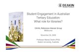 Student Engagement in Australian Tertiary Education: What ... · CAVAL Reference Interest Group Melbourne November 25, 2009 Professor Marcia Devlin (PhD) Deakin University, Australia.