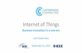 Internet of Things - KIVI · 5 sessions in 3-4 months From idea to business & functional concept Business model, business case, proof of concept ... Roadmap for implementation CASTERMANSCONNECTED