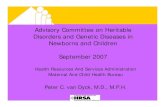 Advisory Committee on Heritable Disorders and Genetic ... · Disorders and Genetic Diseases in Newborns and Children September 2007 Health Resources And Services Administration Maternal