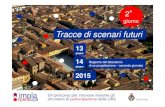Tracce di scenari futuri - italiansmartcity.it€¦ · Tracce di scenari futuri 2° giorno 14 giugno Rapporto del laboratorio di co-progettazione – seconda giornata 13 giugno 2015