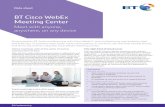 BT Cisco WebEx Meeting Center€¦ · productivity tools make scheduling and off-the-cuff calls simple. Highlights Everyone can join • Both internal and external people can join