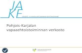 Pohjois-Karjalan vapaaehtoistoiminnan verkosto · vapaaehtoistoiminnan teematyöryhmä 3.4.2014 kokouksessa paikalla edustettuna 5 tahoa Nyt noin 37 eri tahoa yhdistyksiä: työntekijöitä
