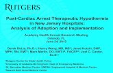 Post-Cardiac Arrest Therapeutic Hypothermia in …Assistance from Manisha Agrawal, Nicole DeMola, and Ayesha Aslam Center for State Health Policy 3 Therapeutic hypothermia (TH) •