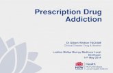 Prescription Drug Addiction - Murray PHN · Prescription Drug Addiction . Prescription Drug Addiction Overview ... (NSW Health, Drug & Alcohol Withdrawal Clinical Practice Guidelines,