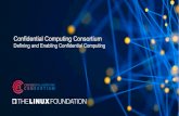 Confidential Computing Consortium · 3 Mission and Goals of the Confidential Computing Consortium Confidential computing enables new public cloud scenarios (e.g., migrating extremely