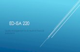 ISA 220 (Revised) · Extant ISA 220 notes that engagement teams are to rely on the firm’s system on QC. Doing so, there is the risk that the engagement team may blindly relies on