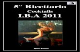 Cocktails I.B.A 2011professionebarman.it/wp-content/uploads/2016/05/5... · 2018. 2. 20. · 5° RICETTARIO COCKTAILS I.B.A 2011 PROFESSIONE BARMAN MARCO ROMANI Cenni di Storia &