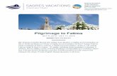 Pilgrimage to Fatima - sagresvacations.com€¦ · Pilgrimage to Fatima OCT 8, 2018 - OCT 17, 2018 $2899 PER PERSON this itinerary includes Round Trip airfare from Boston; 3 nights