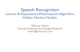 Speech Recognitionmohri/asr12/lecture_8.pdf · Mehryar Mohri - Speech Recognition page Courant Institute, NYU References • L. E. Baum. An Inequality and Associated Maximization