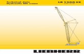 Technical data Hydraulic lift crane...Hydraulic lift crane LR 1300 SX LR 1300 2 LR 1300 sx Dimensions Basic machine with undercarriage 3000 6930 1465 1200 400 8000 3600 2250 5000 1600