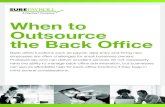 When to Outsource the Back Ofﬁce - SurePayroll · 2017. 11. 7. · When to Outsource the Back Ofﬁce Back-ofﬁce functions such as payroll, data entry and hiring new employees