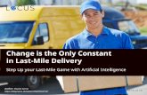 Last-Mile Delivery Optimization · Online shopping and home deliv-ery apps have made life easy for us, bringing anything and ... en last mile operations and revisit your brand strategies