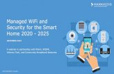 Managed WiFi and Security for the Smart Home 2020 - 2025 · Managed WiFi and Security for the Smart Home 2020 - 2025 A webinar in partnership with Minim, WISPA, Informa Tech, and