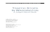TRAFFIC STOPS IN WASHINGTON · 2013. 6. 20. · ADMINISTRATIVE OFFICE OF THE COURTS BENCH BOOK SERIES TRAFFIC STOPS IN WASHINGTON A Judge’s Bench Book Judge Jeffrey J. Jahns Kitsap