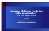 Emergence of classical reality from within quantum theory · Emergence of classical reality from within quantum theory Oral Thesis presentation David Poulin Institute for Quantum