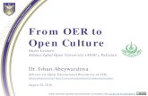 From OER to Open Culture - OER Knowledge Cloud€¦ · From OER to Open Culture Guest Lecture Allama Iqbal Open University (AIOU), Pakistan Dr. Ishan Abeywardena Adviser on Open Educational